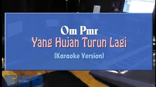 Download OM Pmr - Yang Hujan Turun Lagi (KARAOKE TANPA VOCAL) MP3