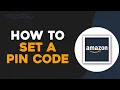 How To Set a PIN Code to Amazon Easiest Way