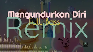 full bass remix viral mantabbbb mengundurkan diri disko tanah