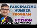 FASCINATING NUMBER PROGRAM IN PYTHON PROGRAMMING PYTHON PROGRAMMING