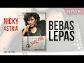 Download Lagu Bebas Lepas - Nicky Astria || Karaoke (No Vocal)
