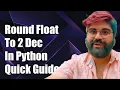 How to Round Float to 2 Decimal Places in Python A Quick Guide