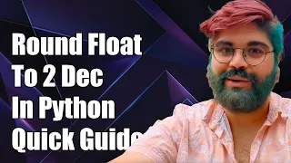 How to Round Float to 2 Decimal Places in Python A Quick Guide