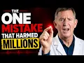 This Doctor Made A Mistake That Harmed Millions