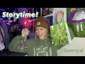 STORYTIME I GREENED OUT