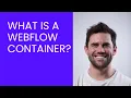 What is a Webflow container Understand the Container element HTML and CSS