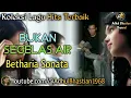 Download Lagu Lagu lawas yang paling banyak dicari ][ Bukan Segelas Air ~ Betharia Sonata ][ Lagu hits terbaik
