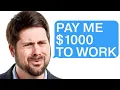 Pay Me 1 000 to Work Here