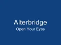 Alter Bridge - Open Your Eyes (HQ)