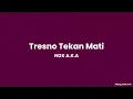 Download Lagu Lirik Lagu Tresno Tekan Mati - NDX A.K.A