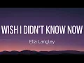 Ella Langley - Wish I Didn't Know Now (Lyrics)