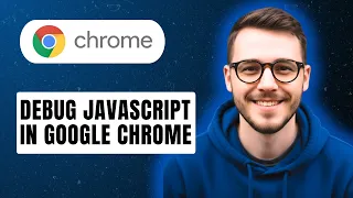 How To Debug Javascript In Google Chrome 2026 Guide