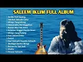 Download Lagu BEST OF THE BEST SALEEM IKLIM LAGU SLOW ROCK MALAYSIA TAHUN 90 AN