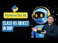 Class vs Object in OOP Python for AI