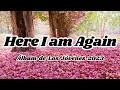 Lagu HERE I AM AGAIN - Strive to be- (Letra/Lyrics)