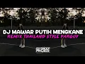 Download Lagu DJ MAWAR PUTIH MENGKANE - STYLE THAILAND ENAKEUN !!