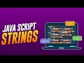 Javascript Strings JavaScript Mastery COURSE 9