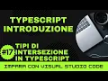 Impara con VSCode Introduzione a TypeScript Tipi di Intersezione in TypeScript