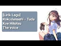 Download Lagu [Lirik Lagu] Rokudenashi - Tada Koe Hitotsu The voice  (ただ声一つ)