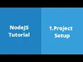 1 NodeJS Tutorial - Project Setup using VSCode Editor