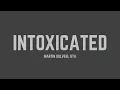 Download Lagu Martin Solveig - Intoxicated (feat. GTA) (Lyrics)