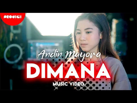 Download MP3 Andin Mayora - Dimana (Official Music Video)