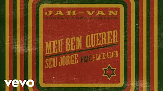 Download Seu Jorge, Black Alien, BiD, Fernando Nunes - Meu Bem Querer (Audio) MP3
