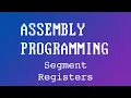 05 Assembly Segment Registers