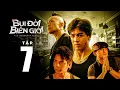 Download Lagu Bụi Đời Biên Giới Tập 7 | Anh Em Phim | Phim Hành Động Hay Việt Nam