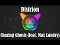 Download Lagu Distrion - Chasing Ghosts (feat. Max Landry)