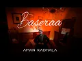 Download Lagu Aman Kadhala – BASERAA (Official Music Video 2025) | Written by Aryan Kadhala