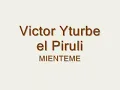 VICTOR YTURBE Mienteme.wmv