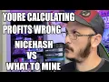 You re Calculating Your Mining Profits Wrong Nicehash Calculator VS What to mine Calculator