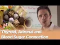 Thyroid Adrenal and Blood Sugar Connection