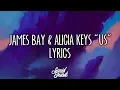 Download Lagu James Bay \u0026 Alicia Keys - Us (Lyrics / Lyric Video)