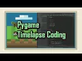 Coding Time lapse Pygame