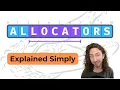 Allocators Explained Simply