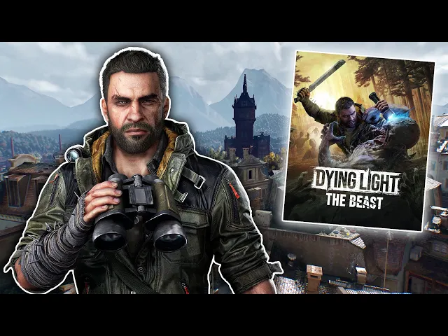 So I played Dying Light: The Beast early...
