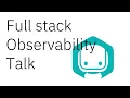 Full Stack Observability Talk