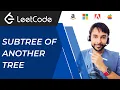 Subtree of Another Tree LeetCode 572 Full solution with examples Study Algorithms