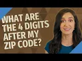 What are the 4 digits after my zip code
