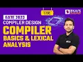 Compiler Basics Lexical Analysis Compiler Design GATE 2023 Computer Science Engineering CSE