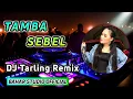 Download Lagu TAMBA SEBEL - SUSY ARZETTY // DJ TARLING REMIX