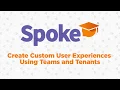 Spoke Updates Create Custom User Experiences Using Teams and Tenants