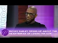 Rickey Smiley Opens Up About The Heartbreak Of Losing His Son
