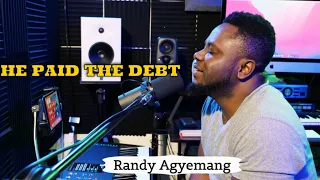 randy agyemang he paid the debt