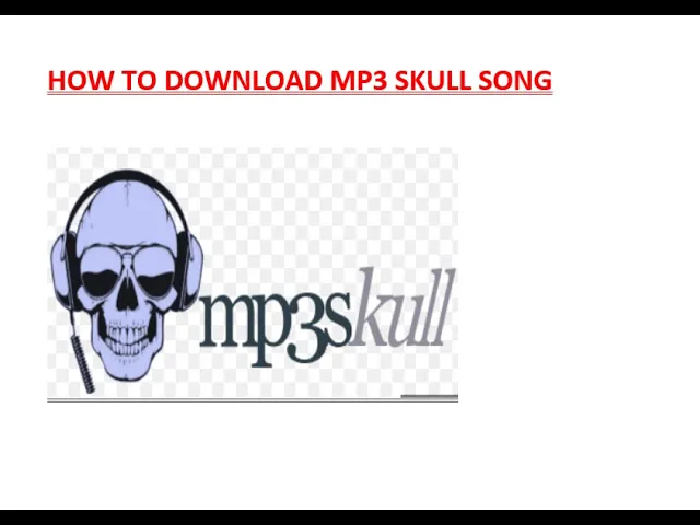 Download MP3 HOW TO DOWNLOAD MP3 SKULL SONG
