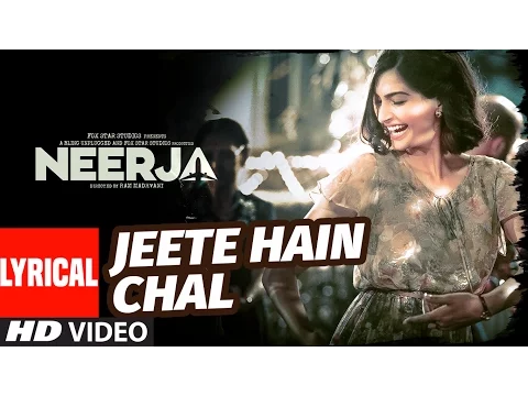 Download MP3 'Jeete Hain Chal' LYRICAL VIDEO Song | Neerja | Sonam Kapoor, Prasoon Joshi | T-Series