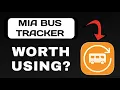MIA BUS TRACKER APP REVIEW - WORTH USING EXPLAINED