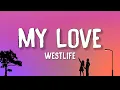 Download Lagu Westlife - My Love (Lyrics)